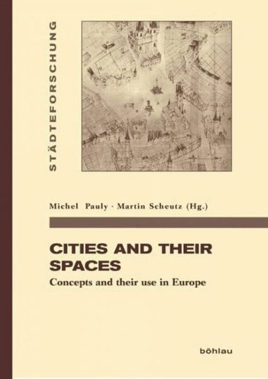 Michel Pauly, Martin Scheutz - Cities and their spaces, Inbunden