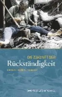 David Feest, Lutz Häfner - Die Zukunft der Rückständigkeit, Inbunden. Tillgänglighet: Lägg i varukorg
