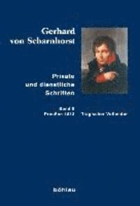 Gerhard von Scharnhorst, Michael Sikora, Johannes Kunisch - Private und dienstliche Schriften, Inbunden
