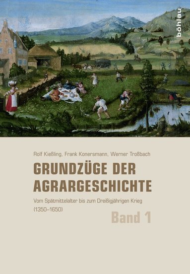 Rolf Kießling, Frank Konersmann, Werner Troßbach - Grundzüge der Agrargeschichte, Inbunden