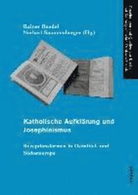 Rainer Bendel, Norbert Spannenberger - Katholische Aufklärung und Josephinismus, Inbunden