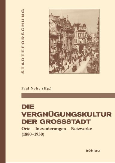 Paul Nolte - Die Vergnügungskultur der Großstadt, Inbunden