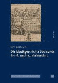 Beate Bugenhagen - Die Musikgeschichte Stralsunds im 16. und 17. Jahrhundert, Inbunden