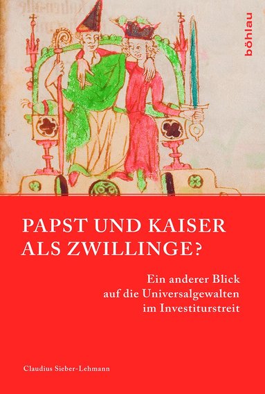Claudius Sieber-Lehmann - Papst und Kaiser als Zwillinge?, Inbunden