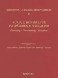 Tanja Broser, Andreas Hermann Fischer - Kuriale Briefkultur Im Späteren Mittelalter: Gestaltung - Überlieferung - Rezeption, Inbunden. Tillgänglighet: Lägg i varukorg