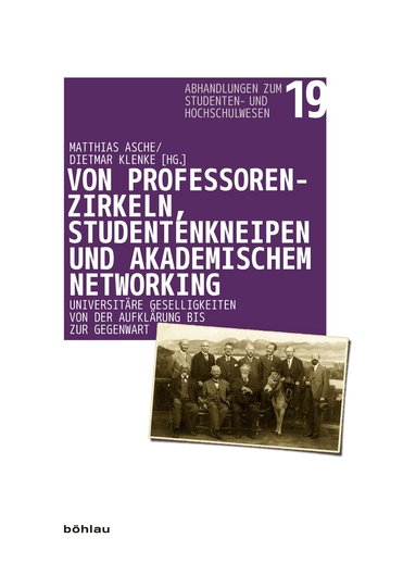 Matthias Asche, Dietmar Klenke - Von Professorenzirkeln, Studentenkneipen und akademischem Networking, Inbunden