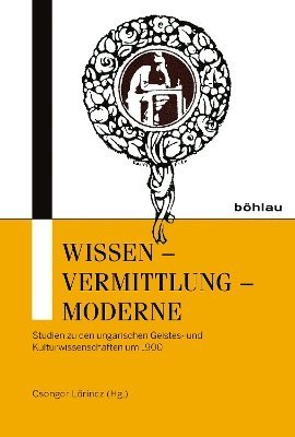 Wissen – Vermittlung – Moderne