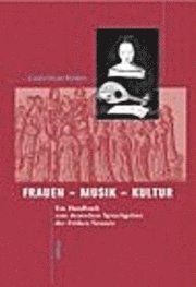 Linda Maria Koldau - Frauen - Musik - Kultur: Ein Handbuch Zum Deutschen Sprachgebiet Der Fruhen Neuzeit, Inbunden. Tillgänglighet: Tillfälligt slut