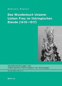 bokomslag Das Wunderbuch Unserer Lieben Frau im thüringischen Elende (1419-1517)