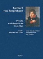 Gerhard Von Scharnhorst, Johannes Kunisch, Michael Sikora - Gerhard Von Scharnhorst. Private Und Dienstliche Schriften, Inbunden
