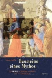 Tobias Leuker - Bausteine Eines Mythos: Die Medici in Dichtung Und Kunst Des 15. Jahrhunderts, Inbunden