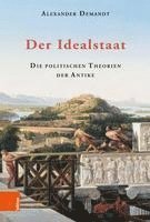 bokomslag Der Idealstaat: Die Politischen Theorien Der Antike