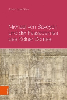 Michael von Savoyen und der Fassadenriss des Kölner Doms