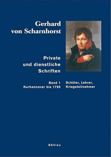 Gerhard von Scharnhorst, Johannes Kunisch, Michael Sikora - Private und dienstliche Schriften (Band 1-8), Inbunden