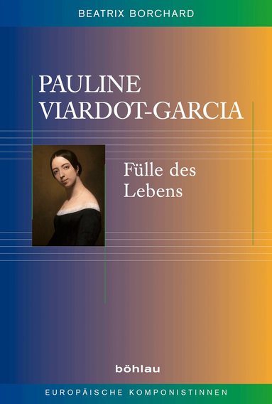 Beatrix Borchard - Pauline Viardot-Garcia, Inbunden