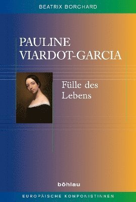 Beatrix Borchard, Prof. Dr. Beatrix Borchard - Pauline Viardot-Garcia, Inbunden