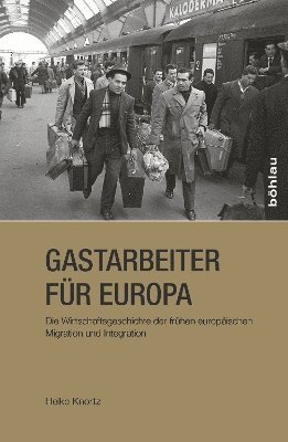 Heike Knortz, Prof. Dr. Heike Knortz - Gastarbeiter für Europa, Häftad