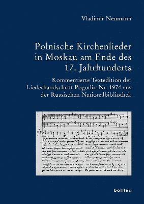 Vladimir Neumann, Dr. Vladimir Neumann - Polnische Kirchenlieder in Moskau am Ende des 17. Jahrhunderts, Inbunden