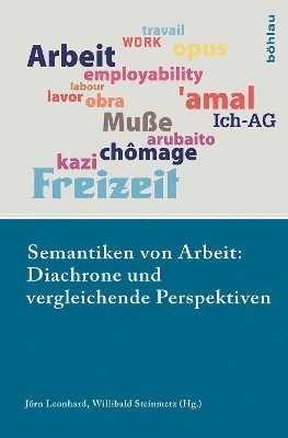 Willibald Steinmetz - Semantiken von Arbeit: Diachrone und vergleichende Perspektiven, Inbunden