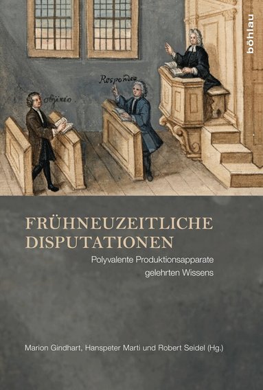 Marion Gindhart, Hanspeter Marti, Robert Seidel - Frühneuzeitliche Disputationen, Inbunden