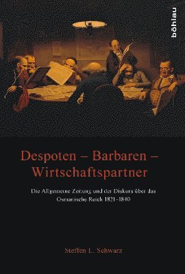 Steffen L. Schwarz, Dr. Steffen L. Schwarz - Despoten – Barbaren – Wirtschaftspartner, Inbunden