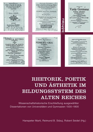 Hanspeter Marti, Reimund B. Sdzuj, Robert Seidel - Rhetorik, Poetik und Ästhetik im Bildungssystem des Alten Reiches, Inbunden