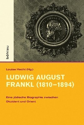 Louise Hecht - Ludwig August Frankl (1810-1894), Inbunden