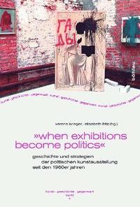 bokomslag »when exhibitions become politics«