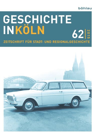 Thomas Deres, Martin Kröger, Georg Mölich, Joachim Oepen, Wolfgang Rosen, Lars Wirtler, Stefan Wunsch - Geschichte in Köln 62 (2015), Häftad