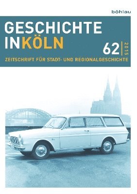 Geschichte in Köln 62 (2015)