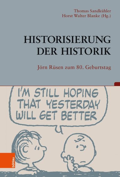 Thomas Sandkühler, Horst-Walter Blanke - Historisierung der Historik, Inbunden