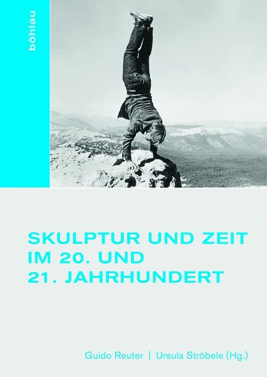 Guido Reuter, Ursula Ströbele - Skulptur und Zeit im 20. und 21. Jahrhundert, Inbunden