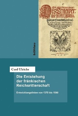 Die Entstehung der fränkischen Reichsritterschaft
