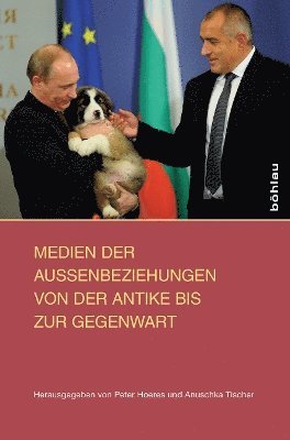 Peter Hoeres, Anuschka Tischer - Medien der Außenbeziehungen von der Antike bis zur Gegenwart, Inbunden
