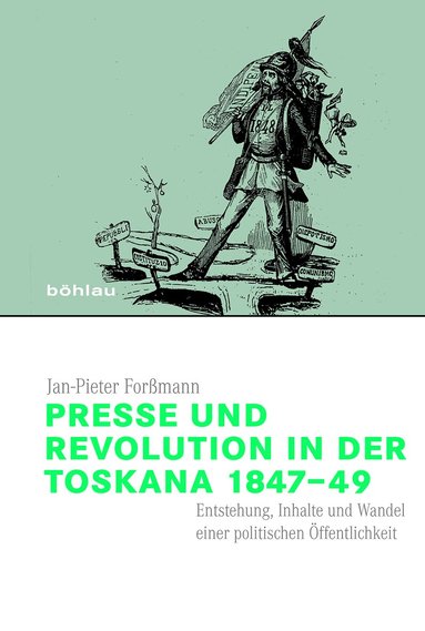 Jan-Pieter Forßmann - Presse und Revolution in der Toskana 1847–49, Inbunden