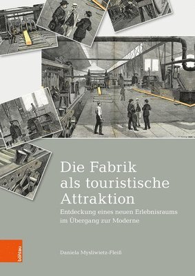 bokomslag Die Fabrik als touristische Attraktion