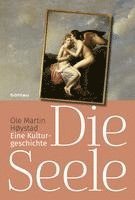 bokomslag Die Seele: Eine Kulturgeschichte