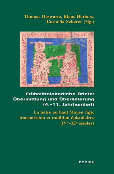 Thomas Deswarte, Klaus Herbers, Cornelia Scherer - Frühmittelalterliche Briefe: Übermittlung und Überlieferung (4.–11. Jahrhundert), Inbunden