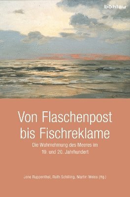 Jens Ruppenthal, Ruth Schilling, Martin P.M. Weiss, PD Dr. Jens Ruppenthal, Prof. Dr. Ruth Schilling, Dr. Martin P.M. Weiss, Martin Weiss - Von Flaschenpost bis Fischreklame, Inbunden