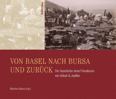 Martina Baleva, Prof. Dr. Martina Baleva - Von Basel nach Bursa und zurück, Inbunden