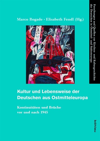 Marco Bogade, Elisabeth Fendl - Kultur und Lebensweise der Deutschen aus Ostmitteleuropa, Inbunden