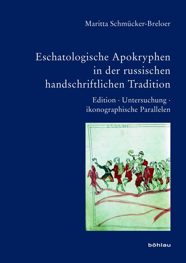 Maritta Schmücker-Breloer - Eschatologische Apokryphen in der russischen handschriftlichen Tradition. Edition - Untersuchung - ikonographische Parallelen, Inbunden