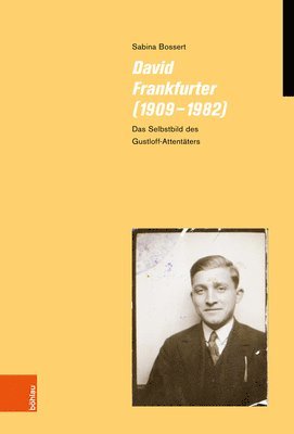 Sabina Bossert - David Frankfurter 1909-1982, Inbunden