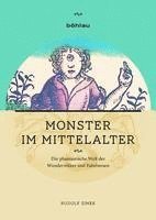 bokomslag Monster Im Mittelalter: Die Phantastische Welt Der Wundervolker Und Fabelwesen