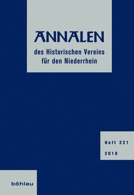 Bohlau Verlag, c/o Historisches Archiv des Erzbistums Köln z.Hd. Herrn Dr. Ulrich Helbach Historischer Verein für den Niederrhein, c/o Historisches Archiv des Erzbistums Koln z.Hd. Herrn Dr. Ulrich Helbach Historischer Verein fur den Niederrhein - Annalen des Historischen Vereins für den Niederrhein, Inbunden