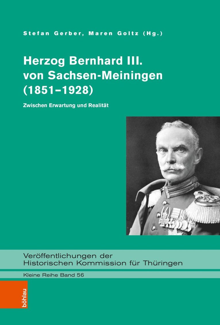 Stefan Gerber, Maren Goltz, Priv.-Doz. Dr. Stefan Gerber, Dr. Maren Goltz - Herzog Bernhard III. von Sachsen-Meiningen (1851–1928), Inbunden