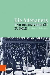 bokomslag Die Adenauers und die Universitt zu Kln