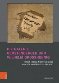 bokomslag Die Galerie Gerstenberger und Wilhelm Grosshennig