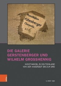 bokomslag Die Galerie Gerstenberger und Wilhelm Grosshennig