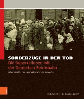 Andreas Engwert, Susanne Kill - Sonderzüge in den Tod, Inbunden